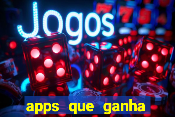 apps que ganha dinheiro jogando